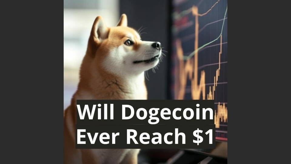 Will Dogecoin Ever Reach $1