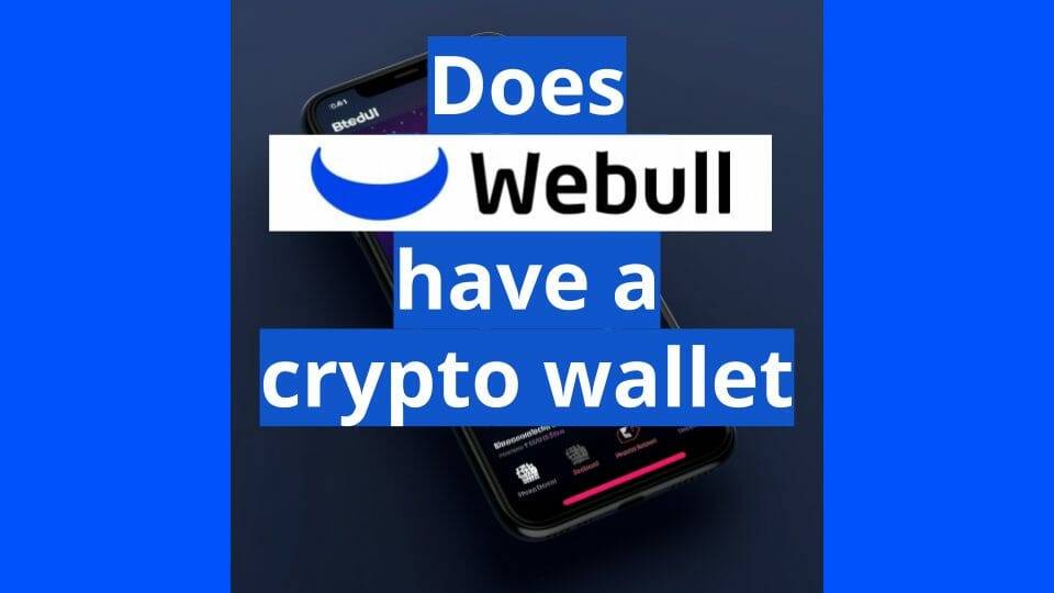 Will Webull Offer a Crypto Wallet