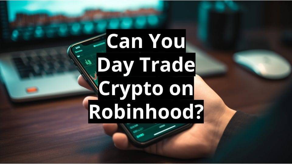 can you day trade crypto on robinhood